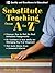 Substitute Teaching from A to Z