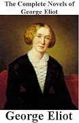 The Complete Novels of George Eliot