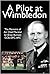 A Pilot at Wimbledon: The M...