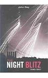 The Night Blitz: 1940-1941 The Night Blitz: 1940-1941
