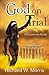God on Trial by Richard W. Morris