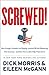 Screwed! by Dick Morris