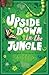 Upside Down in the Jungle