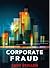 Corporate Fraud by Tony Spollen