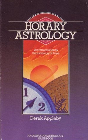 Horary Astrology: An Introduction to the Astrology of Time (Paperback)