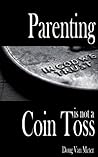 Parenting is Not a Coin Toss