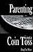 Parenting is Not a Coin Toss