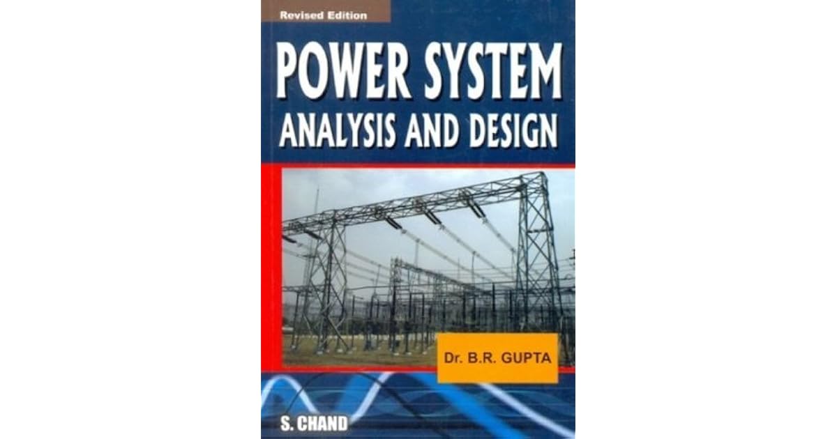 Power Systems Analysis And Design by B.R. Gupta