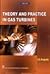 Theory and Practice in Gas Turbines