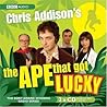 Chris Addison's The Ape That Got Lucky