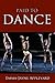 Paid To Dance by Emma_Jayne Appleyard