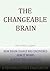 THE CHANGEABLE BRAIN by David McLaughlin