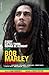 Every Little Thing Gonna Be Alright: The Bob Marley Reader