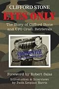 Eyes Only - The Story of Clifford Stone and UFO Crash Retrievals
