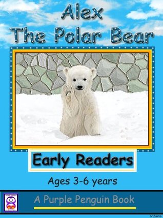 Alex The Polar Bear - Early Reader Book (Kindle Edition)