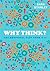 Why Think? by Sara Stanley