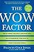 The Wow Factor: The 33 Things You Must (and Must Not) Do to Guarantee Your Edge in Today's Business World