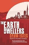 The Earth Dwellers by David Estes