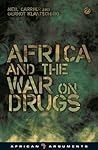 Africa and the War on Drugs by Neil Carrier
