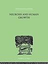 Book cover for Neurosis and Human Growth: The struggle toward self-realization