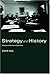 Strategy and History: Essays on Theory and Practice