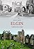 Elgin through Time