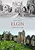 Elgin through Time