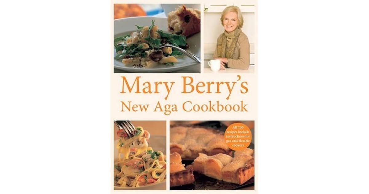 Mary Berry's New Aga Cookbook by Mary Berry