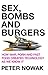 Sex, Bombs and Burgers: How war, porn and fast food created technology as we know it