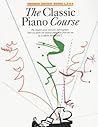 CLASSIC PIANO COURSE, SMALL FORMAT PIANO CLASSIC PIANO COURSE, SMALL FORMAT PIANO