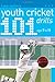 101 Youth Cricket Drills Age 7-11