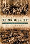 The Moving Pageant: A Literary Sourcebook on London Street Life, 1700-1914 The Moving Pageant: A Literary Sourcebook on London Street Life, 1700-1914