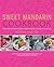 Sweet Mandarin Cookbook by Helen Tse