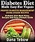 Diabetes Diet Made Easy For Vegans: Proper Diabetes Management Using Vegan Recipes: Diabetes Diet Meal Plans, Recipes And Easy Lifestyle Guide