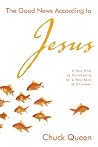 The Good News According to Jesus: A New Kind of Christianity for a New Kind of Christianity