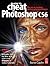How to Cheat in Photoshop CS6: The art of creating realistic photomontages