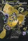 Victorian Pansies : Embroidery and Pastimes for the 21st Century Victorian Pansies : Embroidery and Pastimes for the 21st Century