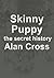 Skinny Puppy: the secret history (The Secret History of Rock)