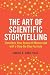 The Art of Scientific Story...