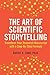 The Art of Scientific Storytelling: Transform Your Research Manuscript using a Step-by-Step Formula