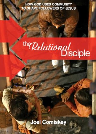The Relational Disciple: How God uses Community to Shape Followers of Jesus (Kindle Edition)