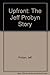 Upfront: the Jeff Probyn Story