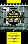 The Classic Children's Television Quiz Book by Dean Wilkinson