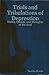 Trials and Tribulations of Depression: Haiku, Quotes, and Thoughts of the Soul