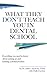 What They Don't Teach You In Dental School: Everything You Need To Know About Setting Up And Running A Dental Practice