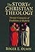 The Story of Christian Theology: Twenty Centuries Of Tradition And Reform