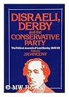 Disraeli, Derby, and the Conservative Party: Journals and memoirs of Edward Henry, Lord Stanley, 1849-1869 Disraeli, Derby, and the Conservative Party: Journals and memoirs of Edward Henry, Lord Stanley, 1849-1869