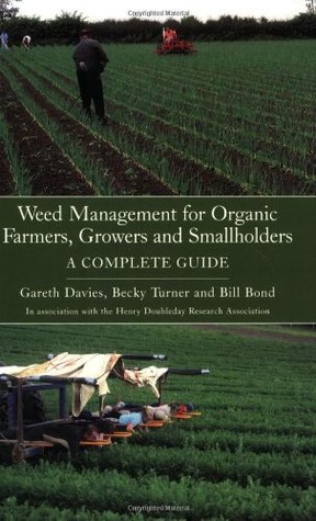 Weed Management for Organic Farmers, Growers and Smallholders: A Complete Guide (Paperback)
