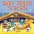 Baby Jesus is Born