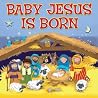 Baby Jesus is Born Baby Jesus is Born